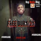 Nep Media Blog Radio (episode 8: DEDICATION TO MY HOMIE DURK)