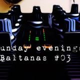 Sunday Evenings - JBaltanas #03