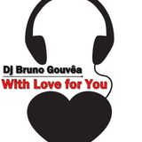 Dj Bruno Gouvea - With Love For You