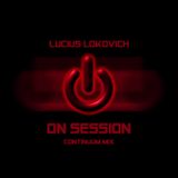 On Session - Dj Lucius Lokovich - Continuum Mix