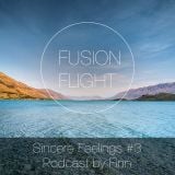 Finn - Sincere Feelings # 3 - Fusion Flight Podcast by Finn