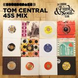 Tom Central Funk & Soul Club 45s mix!