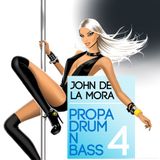 John De La Mora - Propa Drum N Bass 4, Remixed And Re-Edited