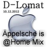 D-Lomat - Äppelsche is @Home Mix 10.12.2012