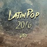 Vito - Latin Pop 2016