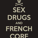Sex, drugs and frenchcore !