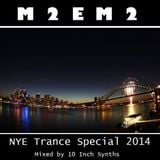 M2EM2 NYE Trance Special 2014 - Mixed by 10 Inch Synths