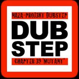NAZA - PROJ3KT DUBSTEP CHAPTER 39 'MUTANT'