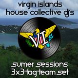 A 3x3 mix from the VI House Collective DJ's.. Max Anthony, Batenda, & Mr Rob.. Recorded LIVE 7/3/13