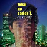 tokai no carlos T. -crystal city-