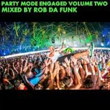 Party Mode Engaged Vol.2 - Mixed By Rob Da Funk - August 2014 Mix