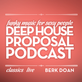 Deep House Proposal 017 Classics by Berk Doan