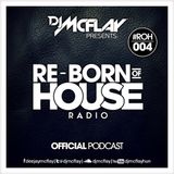 DJ Mcflay® presents. Re-Born Of House Radio #004
