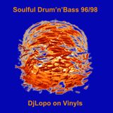 Soulful Drum'n'Bass 96-98 DjLopo on vinyls