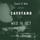 Gues(s)t Who #58 | Cayetano, Dub/Funk/Downtempo Artist | 16.10