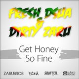 Get Honey So Fine - Zaru Bros