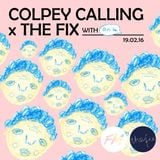 Colpey Calling x The Fix: Anu