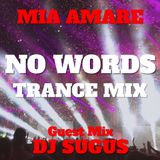 NO WORDS Trance Mix by Mia Amare (Guest Mix by DJ SUGUS)