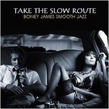 SMOOTH JAZZ - "Take The Slow Route"