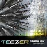 TEEZER - PROMOMIX FEBRUARY 2012 (Dubstep - Drum & Bass)
