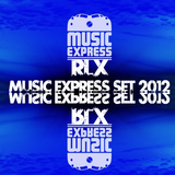 RLX @ Music Express Set 2012