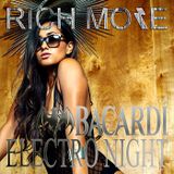 RICH MORE: BACARDI® ELECTRONIGHT 07/12/2013