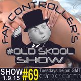 #OldSkool Show #69 With DJ Fat Controller on Dream FM 1st September 2015
