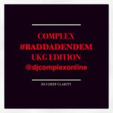 #BADDADENDEM -OLD SKOOL GARAGE- DJ COMPLEX