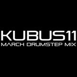Kubus11 - March Drumstep Mix