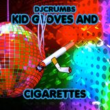 Kid Gloves & Cigarettes