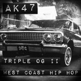 AK47 - Triple OG II - West Coast Hip Hop Mix