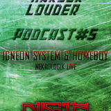 HOMEBOY & IGNEON SYSTEM - HARDER LOUDER PODCAST #5