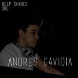 Deep Shades 006: Andrés Gavidia (DJ Mix)