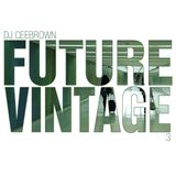 FUTURE VINTAGE SHOW #3