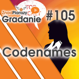 Gradanie ZnadPlanszy #105 - Codenames
