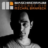 Maschinenraum Podcast 019 - Michał Banasik