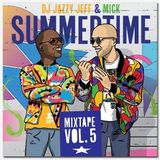 Dj Jazzy Jeff & MICK - Summertime Mixtape Vol 5 (2014)