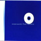 Underworld - Push (Upstairs, Downstairs Remix)