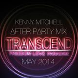 TRANSCEND AFTER PARTY MIX / KENNY MITCHELL/ MAY 2014