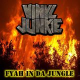VINYL JUNKIE - Fyah In The Jungle