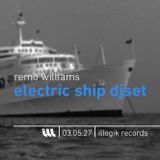 Remo Williams - DjSet - Electric Ship - 030527