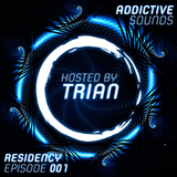 Addictive Sounds - Residency 001 (with Trian)
