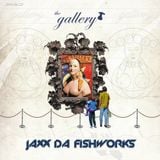 JAXX DA FISHWORKS @ Ministry of Sound (London)