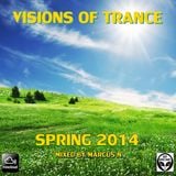 Visions of Trance - Spring 2014 (Mixed by Marcus N)
