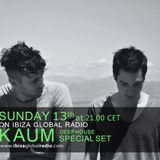 Kaum - Deep House Special Set for IBIZA GLOBAL RADIO