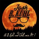 A B Kuhl and Chill...mix Pt. 1