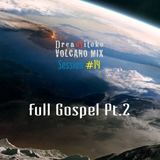 Volcano Mix Session #14 (Full Gospel Pt.2)