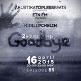 Kirill Pchelin - AkustikaToplessBeats 85 on ETN.fm(Toronto)Final Edition part 2