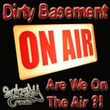 Dirty Basement - Are We On The Air?