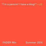 FADER Mix: JJ